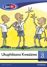 Spot On IsiZulu Grade 3 Big Book: Ukuphilisana Kwezizwe : Grade 3