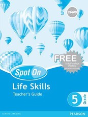 Spot On Life Skills Grade 5 Teacher's Guide and Free Poster Pack : Grade 5: Teacher's Guide