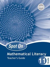 Spot On Mathematical Literacy Grade 11 Teacher's Guide and Free Teacher's Resource CD : Grade 11: Teacher's Guide