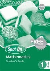 Spot On Mathematics Grade 1 Teacher's Guide (Includes Free Resource Pack) : Grade 1: Teacher's Guide