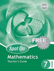 Spot On Mathematics Grade 7 Teacher's Guide and Free Poster Pack : Grade 7: Teacher's Guide