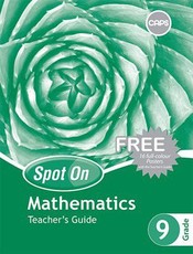 Spot On Mathematics Grade 9 Teacher's Guide and Free Poster Pack : Grade 9: Teacher's Guide