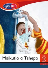 Spot On Sepedi Grade 2 Big Book: Maikutlo a Tshepo : Grade 2