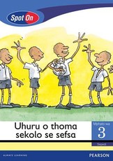 Spot On Sepedi Grade 3 Big Book: Uhuru o thoma sekolo se seswa : Grade 3