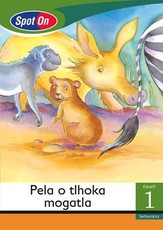 Spot On Setswana Grade 1 Big Book: Pela e tlhoka mogatla : Grade 1