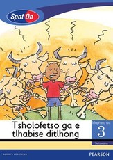 Spot On Setswana Grade 3 Big Book: Tsholofetso ga e tlhabise ditlhong : Grade 3