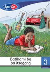 Spot On Setswana Grade 3 Reader: Batlhami ba ba itsegeng : Grade 3