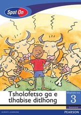 Spot On Setswana Grade 3 Reader: Tsholofetso ga e tlhabise ditlhong : Grade 3