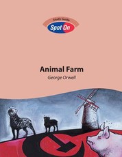 Spot On Setwork and Study Guide: Animal Farm : Grade 12