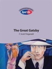 Spot On Setwork and Study Guide: The Great Gatsby : Grade 12