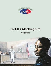 Spot On Setwork and Study Guide: To Kill a Mockingbird : Grade 12