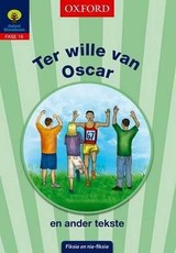 Ter wille van Oscar en ander tekste: Fase 16: Gr 6