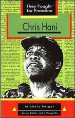 They Fought for Freedom: Chris Hani : Grade 10 - 12