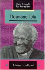 They Fought for Freedom: Desmond Tutu : Grade 10 - 12