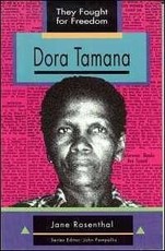 They Fought for Freedom: Dora Tamana : Grade 10 - 12