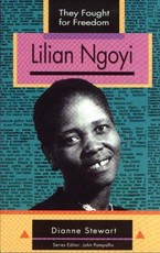 They Fought for Freedom: Lilian Ngoyi : Grade 10 - 12