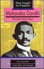 They Fought for Freedom: Mohandas Gandhi – The South Africa Years : Grade 10 - 12