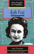 They Fought for Freedom: Ruth First : Grade 10 - 12