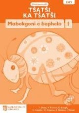 Tsatsi ka tsatsi mabokgoni a bophelo: Gr 1: Teacher's guide