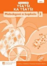 Tsatsi Ka Tsatsi Mabokgoni a Bophelo: Tsatsi ka tsatsi mabokgoni a bophelo: Gr 3: Teacher's guide Gr 3: Teacher's Guide