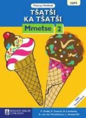 Tsatsi Ka Tsatsi Mmetse: Tsatsi ka tsatsi mmetse: Gr 2: Learner's book Gr 2: Learner's Book