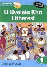 U Bvelela Kha Litheresi : Gr 1: Learner's book