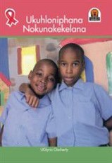 Ukuholonipha nokunakekelana: Gr 1 - 3: Reader