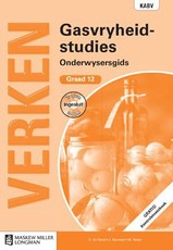 Verken gasvryheidstudies KABV : Gr 12: Onderwysersgids