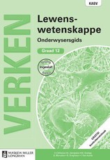 Verken lewenswetenskappe KABV : Gr 12: Onderwysersgids