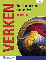 Verken Verbruikerstudies : Graad 12 : Leerderboek