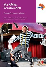 Via Afrika creative arts CAPS : Gr 8: Learner's book