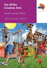 Via Afrika creative arts CAPS : Gr 9: Learner's book