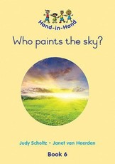 Who paints the sky : Book 6 : Gr. R