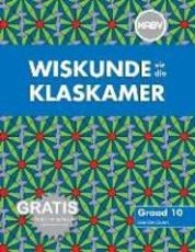 Wiskunde vir die Klaskamer : Graad 10 : Leerdersboek (Met gratis probleemoplosser)