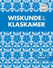 Wiskunde vir die Klaskamer : Graad 11 : Onderwysersgids