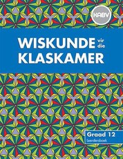 Wiskunde vir die Klaskamer : Grade 12 : Leerdersboek