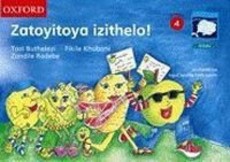 Zatoyitoya izithelo!: Reader 3: Gr 4