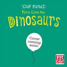 Clap Hands: Here Come the Dinosaurs