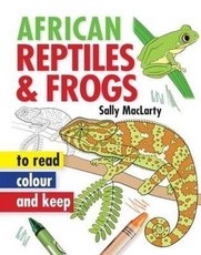 African reptiles & frogs to read, colour and keep