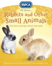 All About Rabbits and Other Small Animals