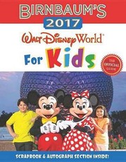 Birnbaum's 2017 Walt Disney World For Kids