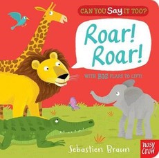 Can You Say It Too Roar! Roar!