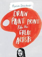 Draw Paint Print like the Great Artists