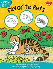 Favorite Pets: Learn to Draw Furry Friends and Cute Companions Step by Step!