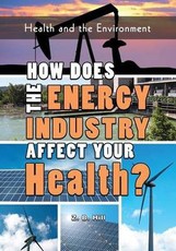 How Does the Energy Industry Affect Your Health