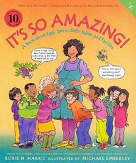 It's So Amazing!: A Book about Eggs, Sperm, Birth, Babies, and Families