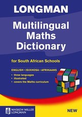 Longman Multilingual Maths Dictionary (English/IsiXhosa/Afrikaans) : Grade 4 - 9