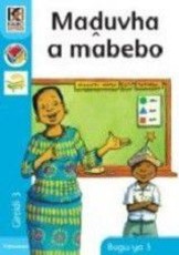 Maduvha a mabebo : Gr 3: Reader 3