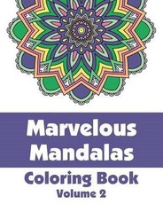 Marvelous Mandalas Coloring Book, Volume 2