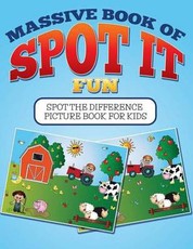 Massive Book Of Spot It fun: Spot The Difference Picture Book For Kids